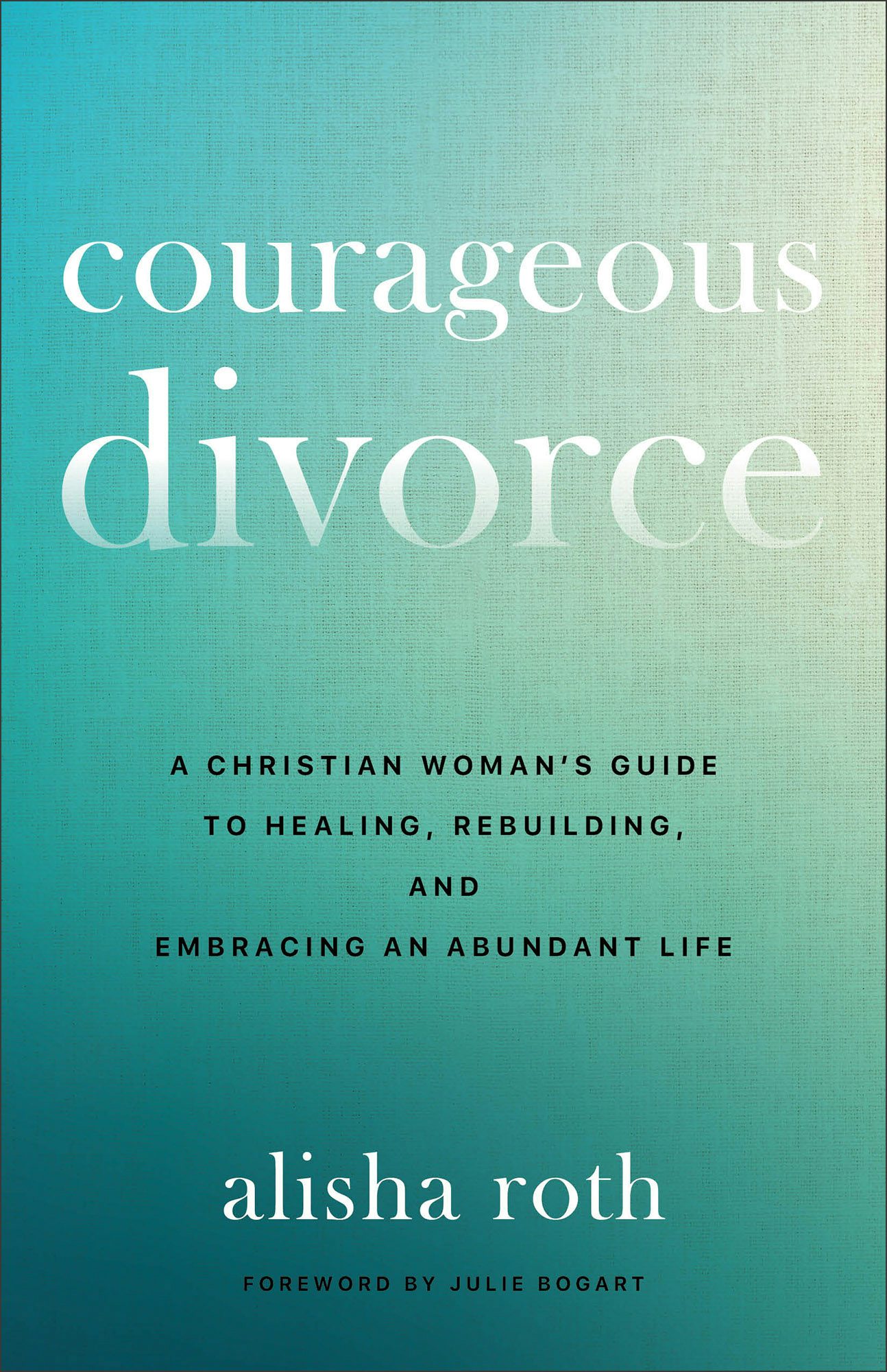 Cover image for Courageous Divorce, isbn: 9780800746971