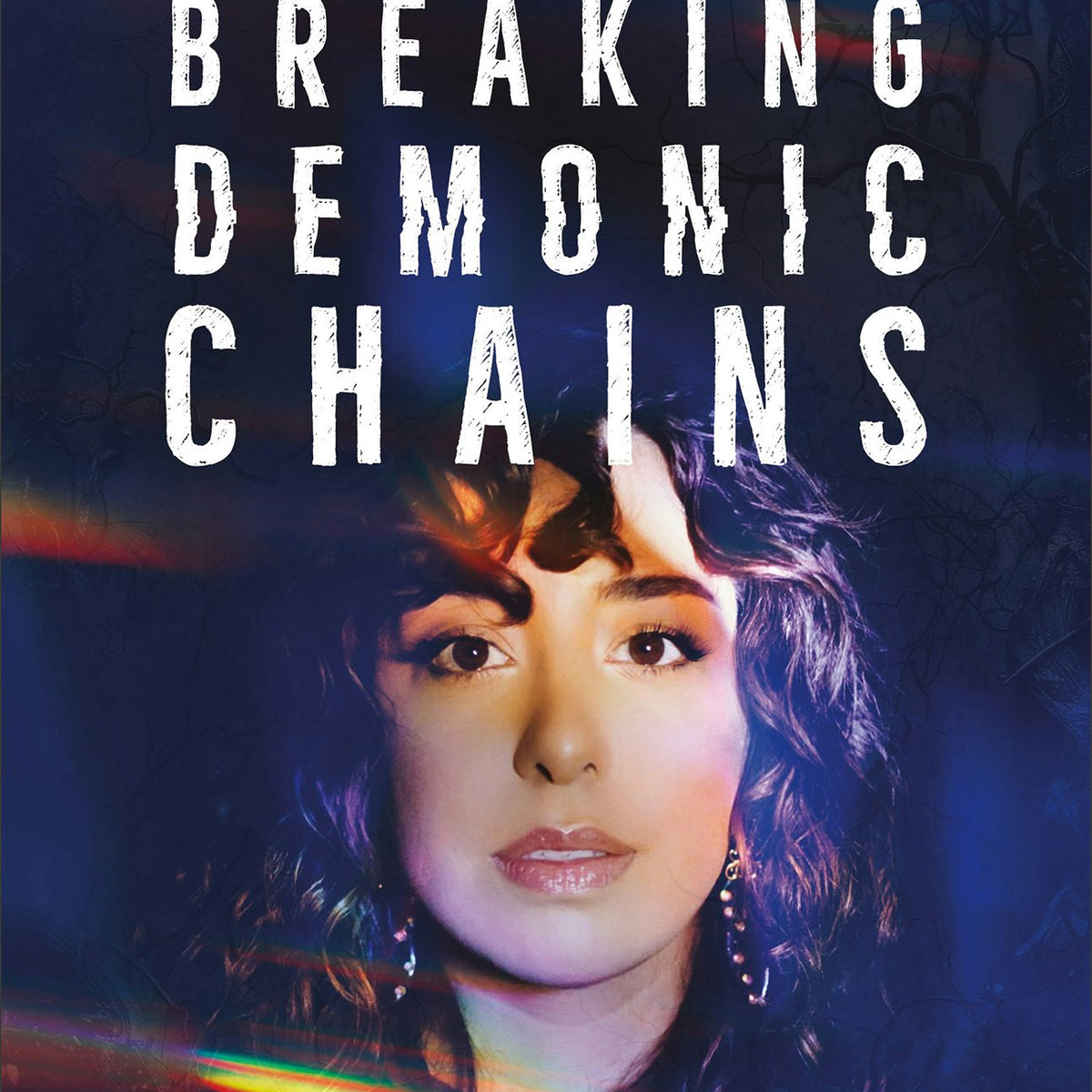 Breaking Demonic Chains Baker Publishing Group