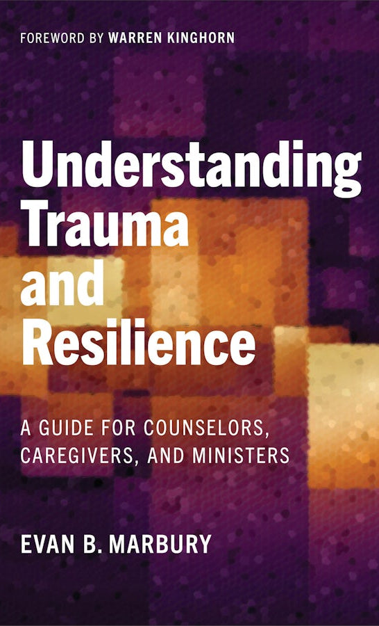 Cover image for Understanding Trauma and Resilience, isbn: 9781540969446