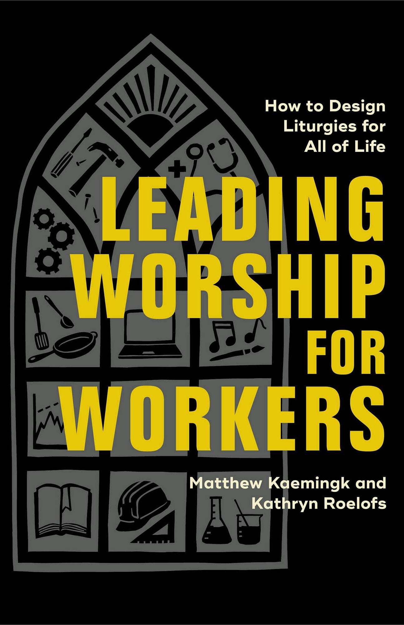 Cover image for Leading Worship for Workers, isbn: 9781540969842