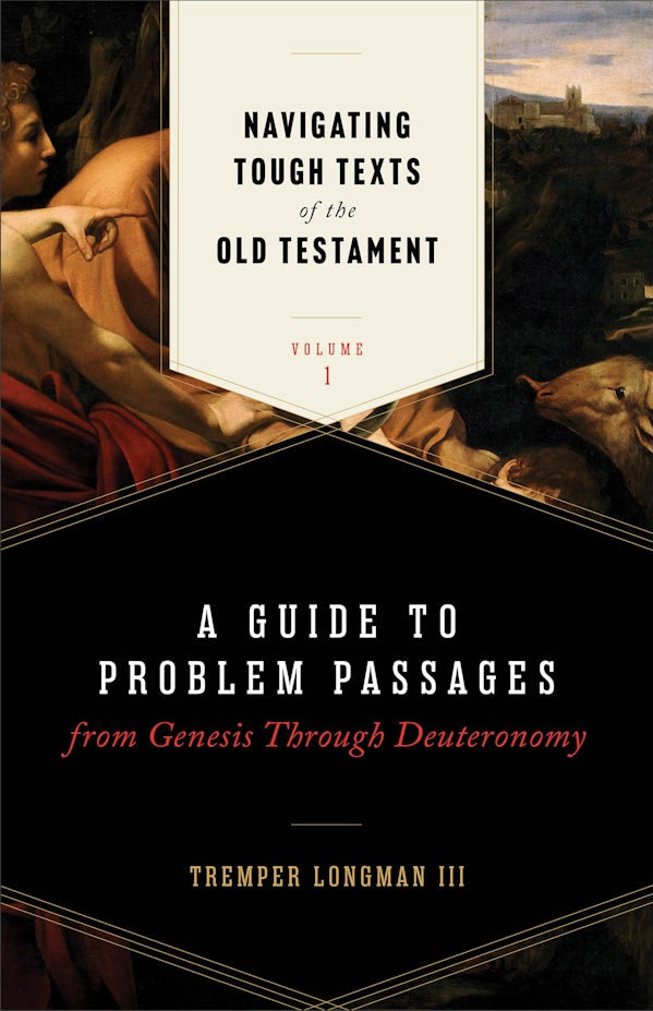 Cover image for Navigating Tough Texts of the Old Testament, Volume 1, isbn: 9781540971463