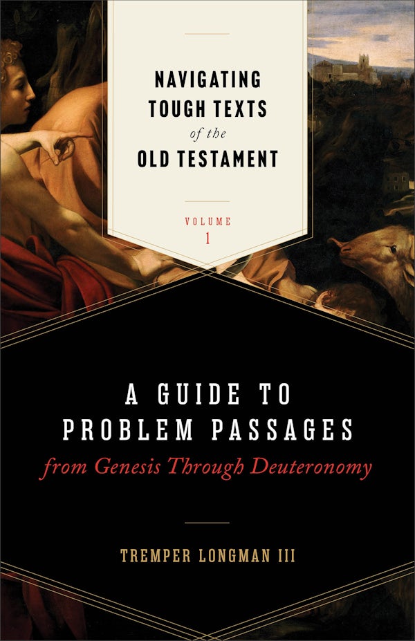 Cover image for Navigating Tough Texts of the Old Testament, Volume 1, isbn: 9781540971463