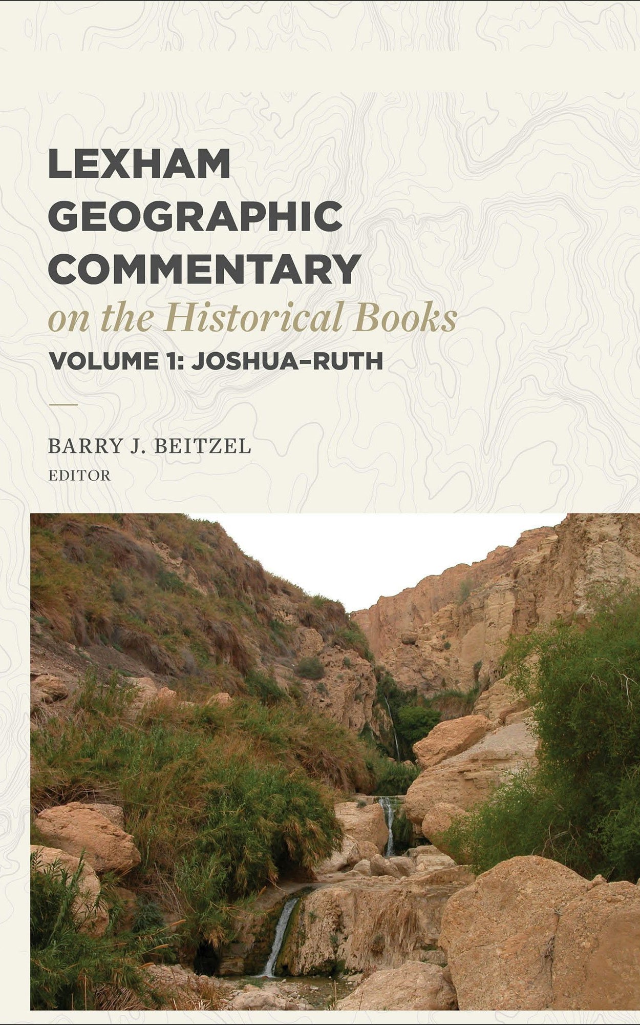 Cover image for Lexham Geographic Commentary on the Historical Books, Volume 1, isbn: 9781683597919