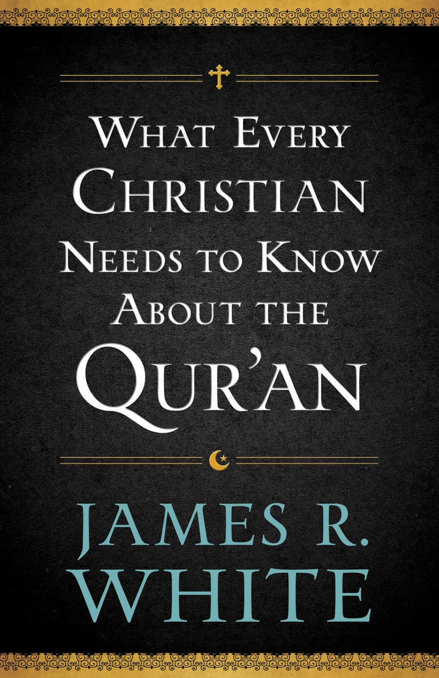 Cover image for What Every Christian Needs to Know About the Qur'an, isbn: 9780764209765