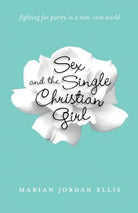 Cover image for Sex and the Single Christian Girl, isbn: 9780764211232