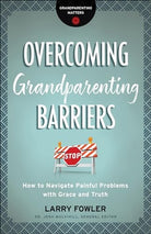 Cover image for Overcoming Grandparenting Barriers, isbn: 9780764231322
