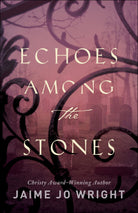 Cover image for Echoes among the Stones, isbn: 9780764233883