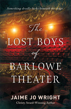 Cover image for The Lost Boys of Barlowe Theater, isbn: 9780764241444