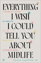 Cover image for Everything I Wish I Could Tell You about Midlife, isbn: 9780764242984
