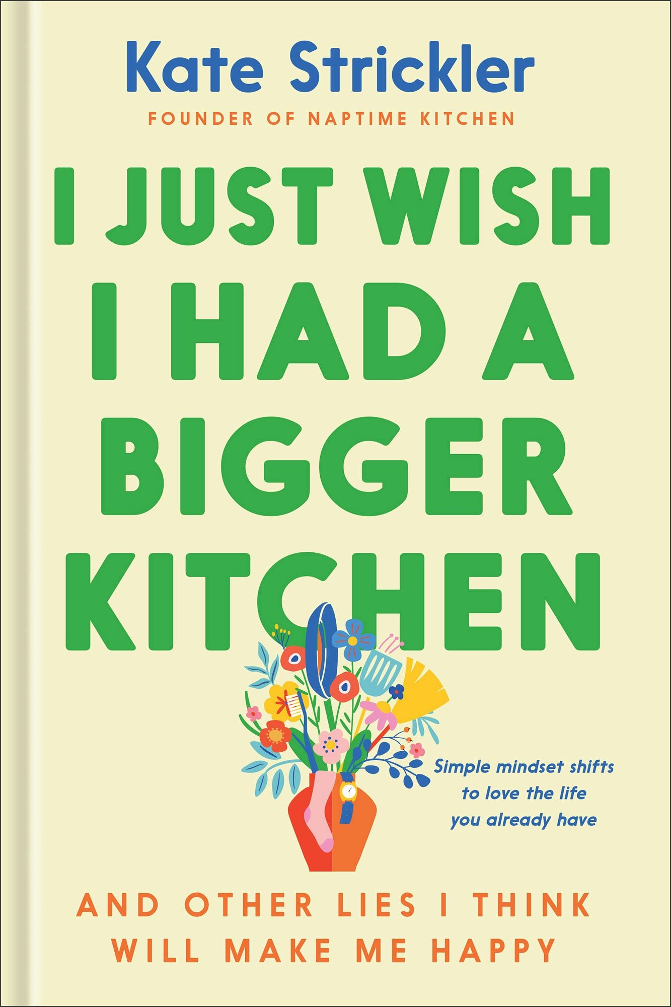 Cover image for I Just Wish I Had a Bigger Kitchen, isbn: 9780764243783