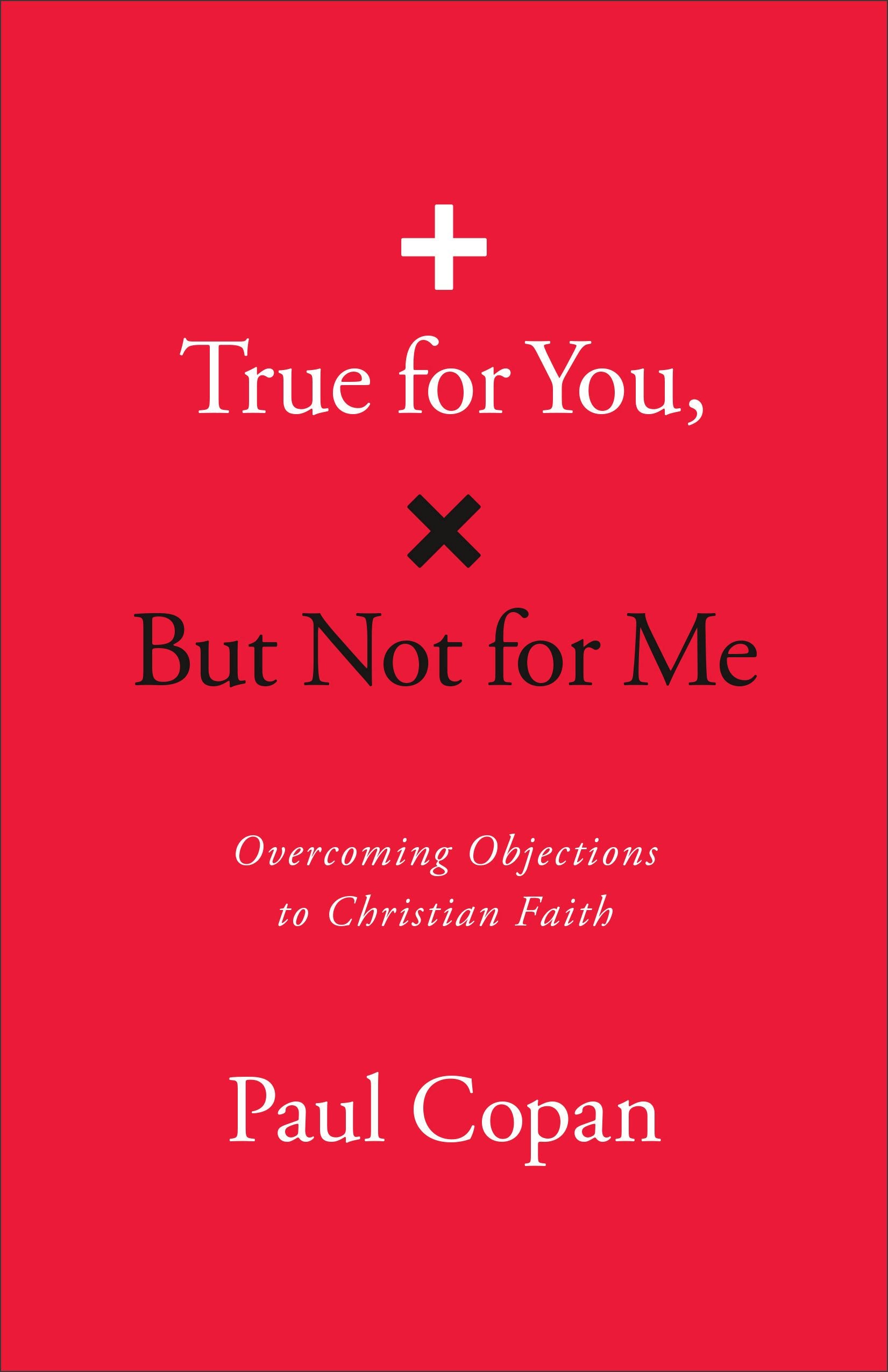 Cover image for True for You, But Not for Me, isbn: 9780764243844