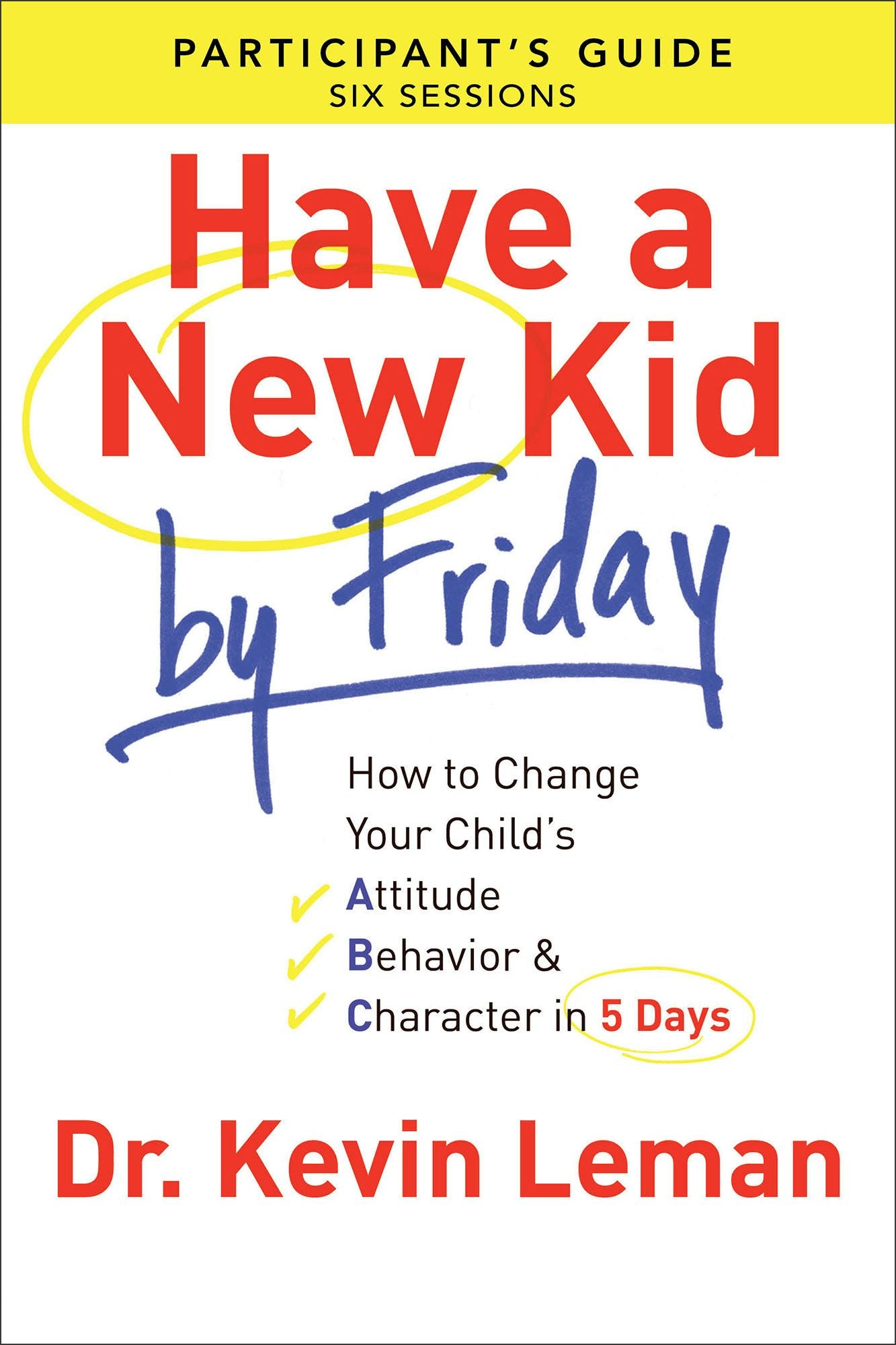 Cover image for Have a New Kid By Friday Participant's Guide, isbn: 9780800721756