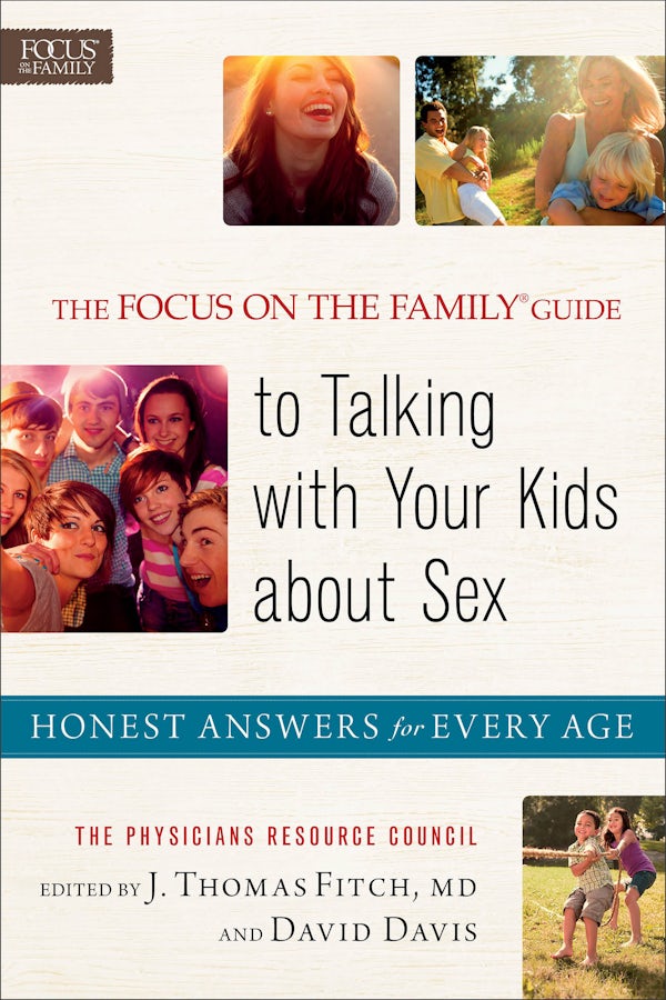 Cover image for The Focus on the Family® Guide to Talking with Your Kids about Sex, isbn: 9780800722289