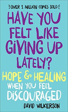 Cover image for Have You Felt Like Giving Up Lately?, isbn: 9780800723392