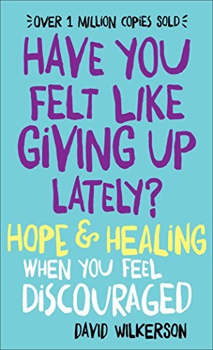 Cover image for Have You Felt Like Giving Up Lately?, isbn: 9780800723392