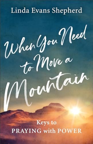 Cover image for When You Need to Move a Mountain, isbn: 9780800723903