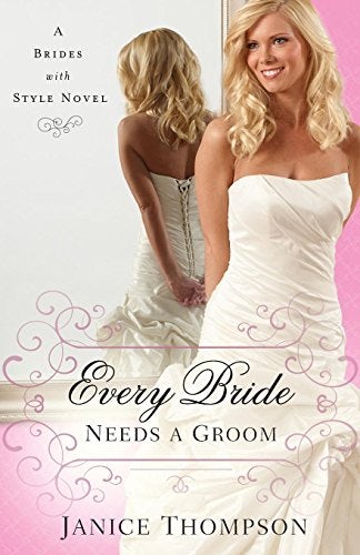 Cover image for Every Bride Needs a Groom, isbn: 9780800723996