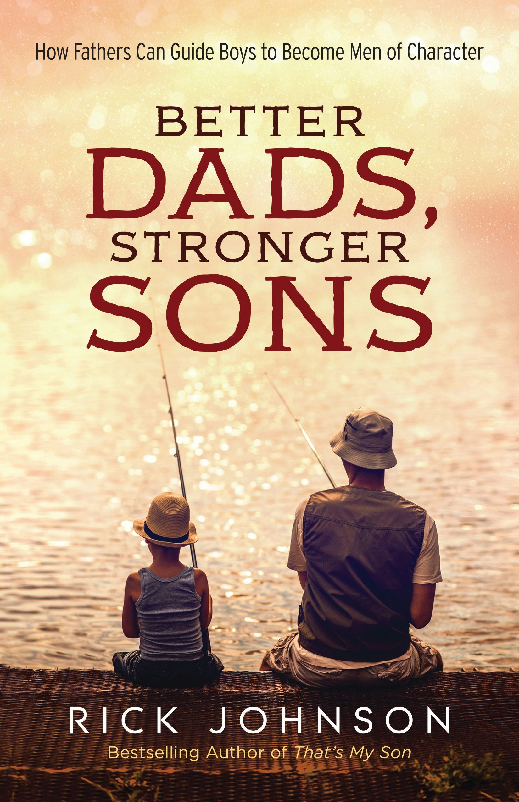 Cover image for Better Dads, Stronger Sons, isbn: 9780800728700