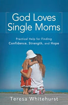 Cover image for God Loves Single Moms, isbn: 9780800732776