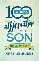Cover image for 100 Words of Affirmation Your Son Needs to Hear, isbn: 9780800739454