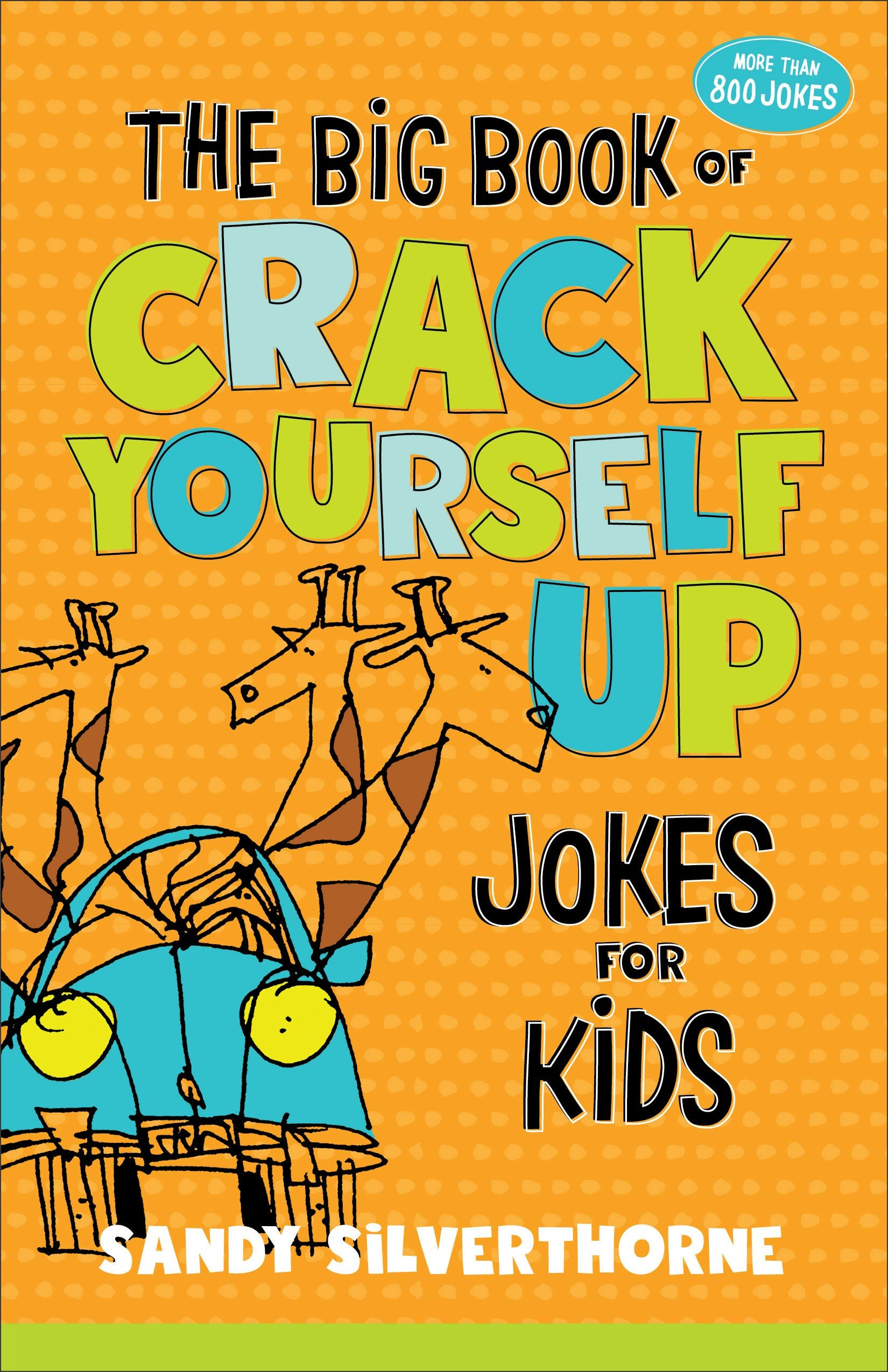 Cover image for The Big Book of Crack Yourself Up Jokes for Kids, isbn: 9780800740511
