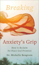 Cover image for Breaking Anxiety's Grip, isbn: 9780800742027