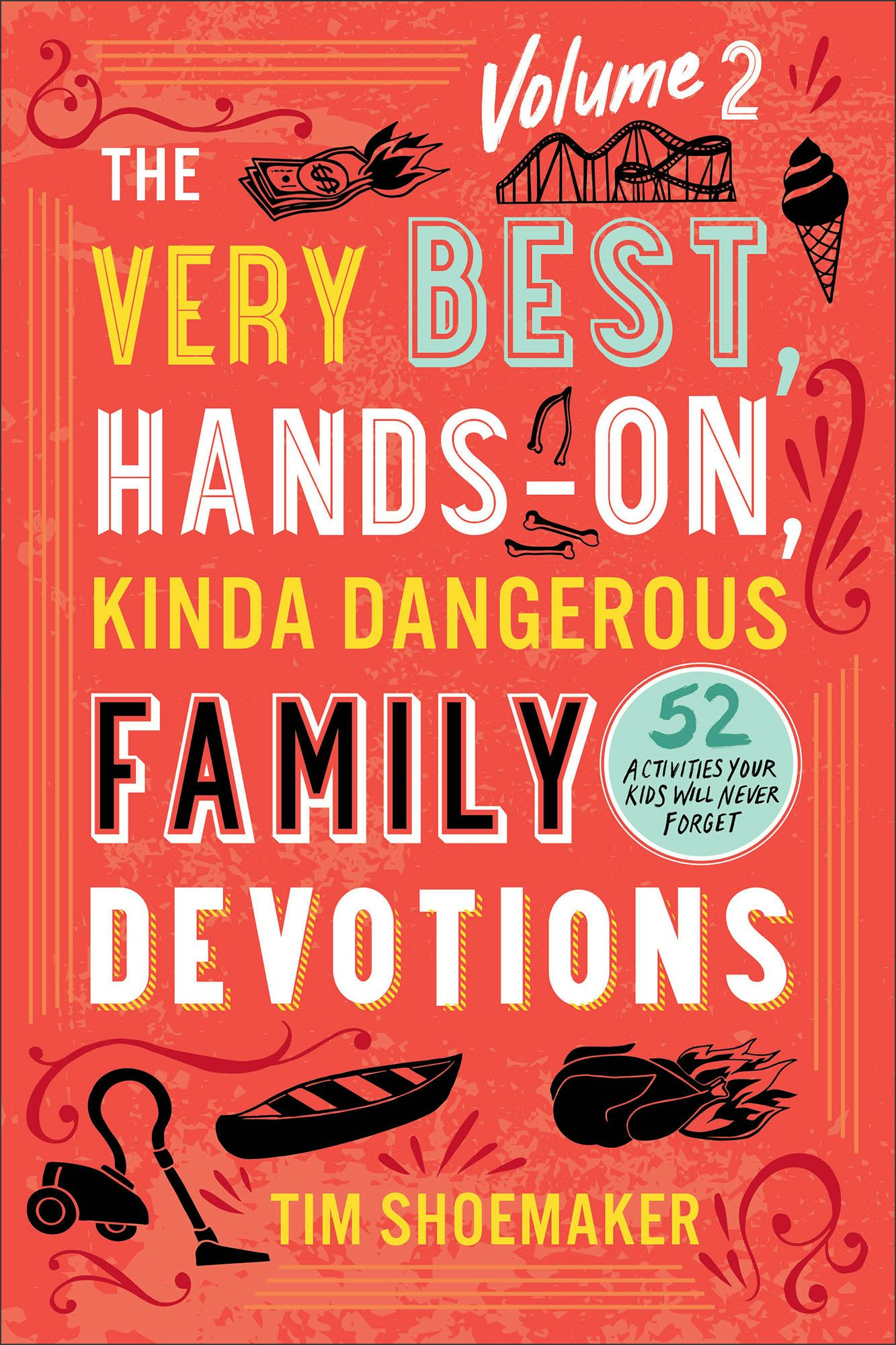 Cover image for The Very Best, Hands-On, Kinda Dangerous Family Devotions, Volume 2, isbn: 9780800742126