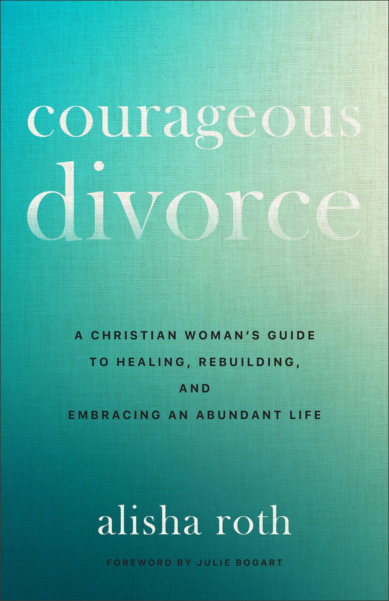 Cover image for Courageous Divorce, isbn: 9780800746971
