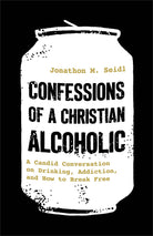 Cover image for Confessions of a Christian Alcoholic, isbn: 9780800747305