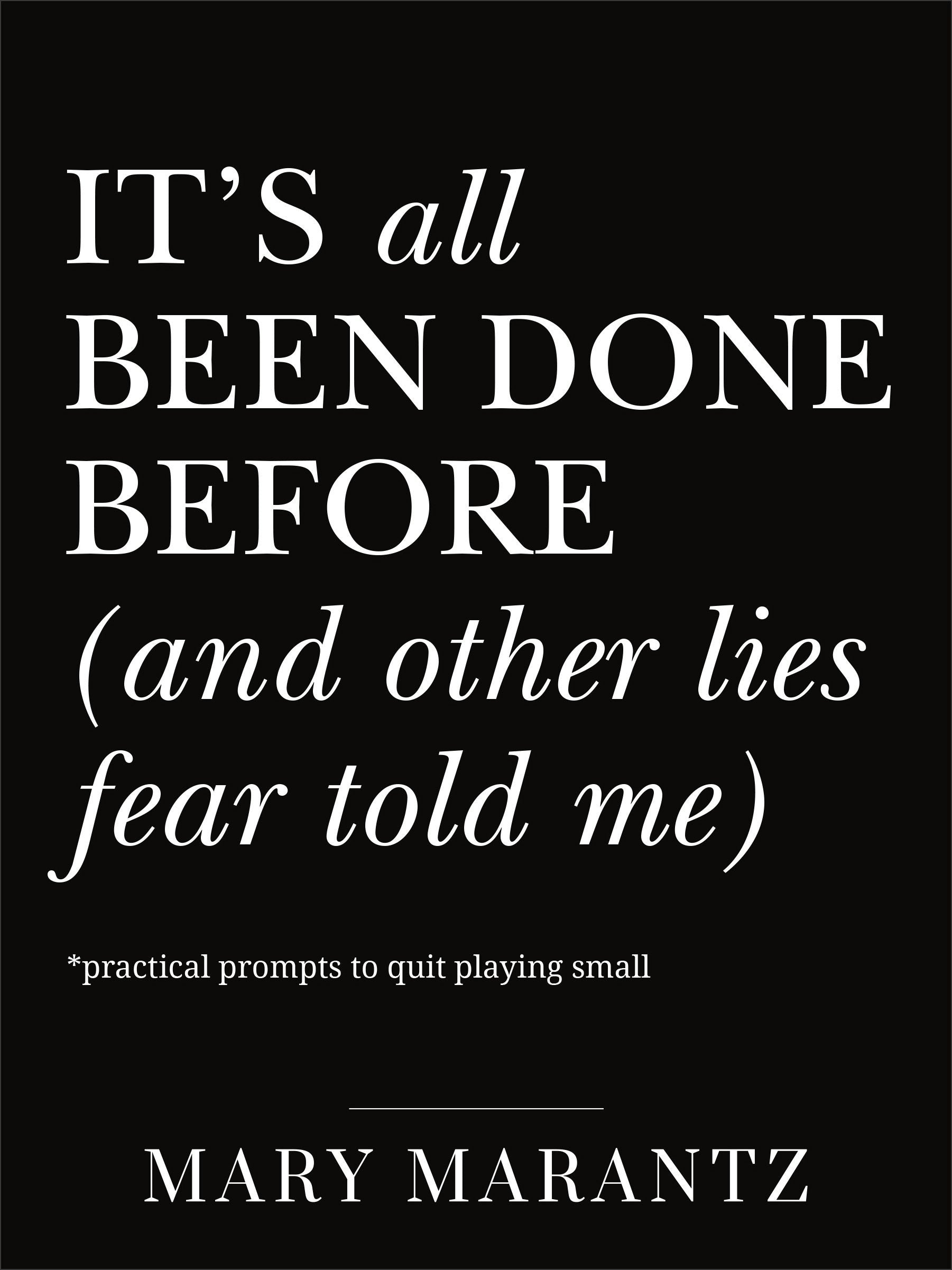 Cover image for It's All Been Done Before (and Other Lies Fear Told Me), isbn: 9780800747503