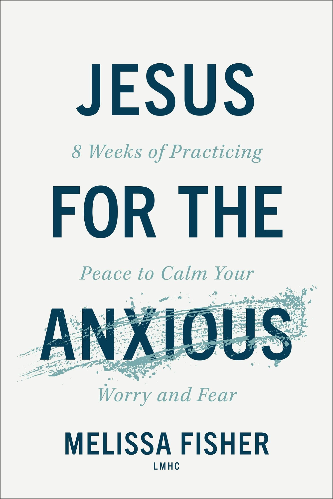 Cover image for Jesus for the Anxious, isbn: 9780800747541
