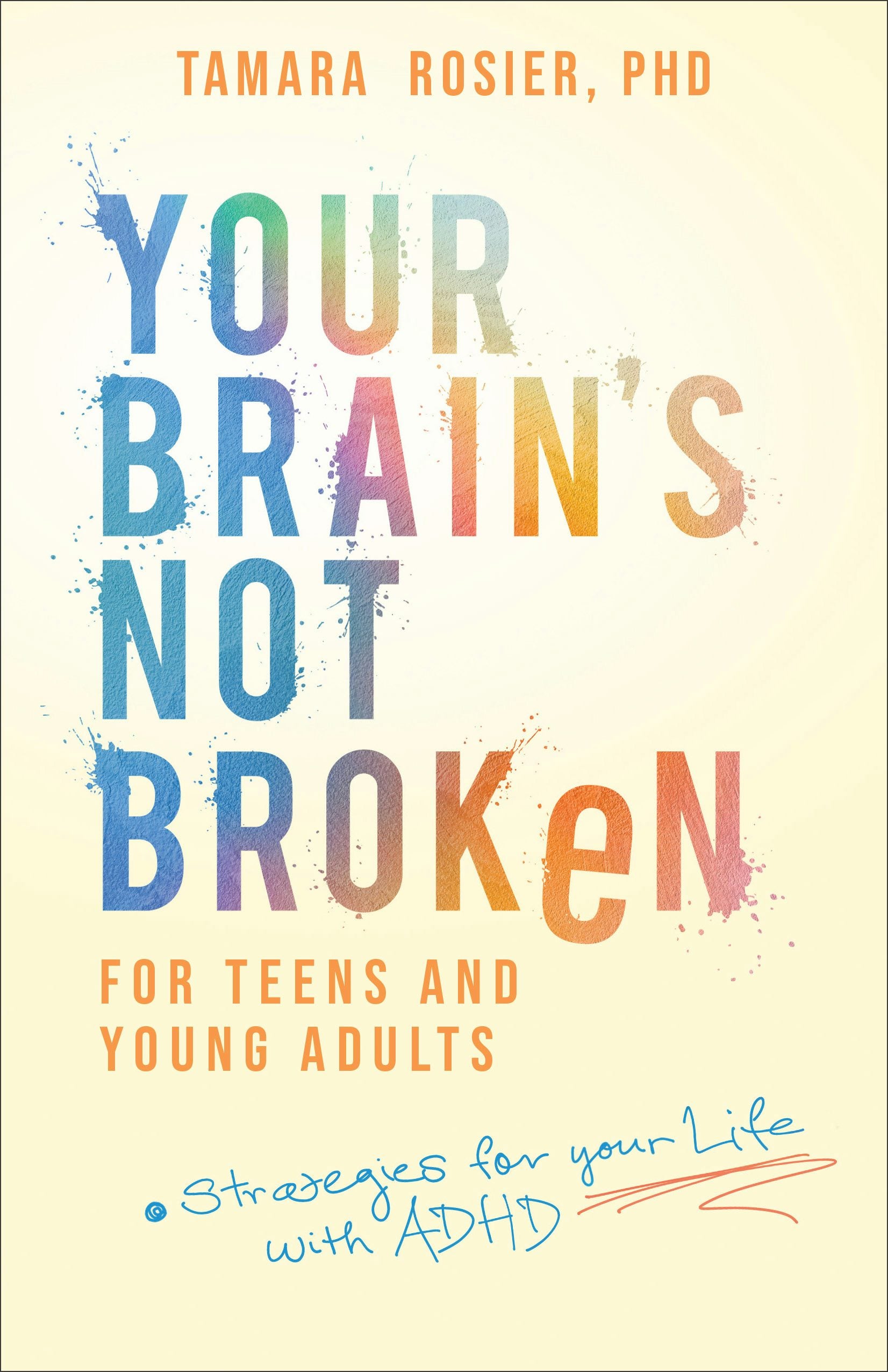 Cover image for Your Brain's Not Broken for Teens and Young Adults, isbn: 9780800747565