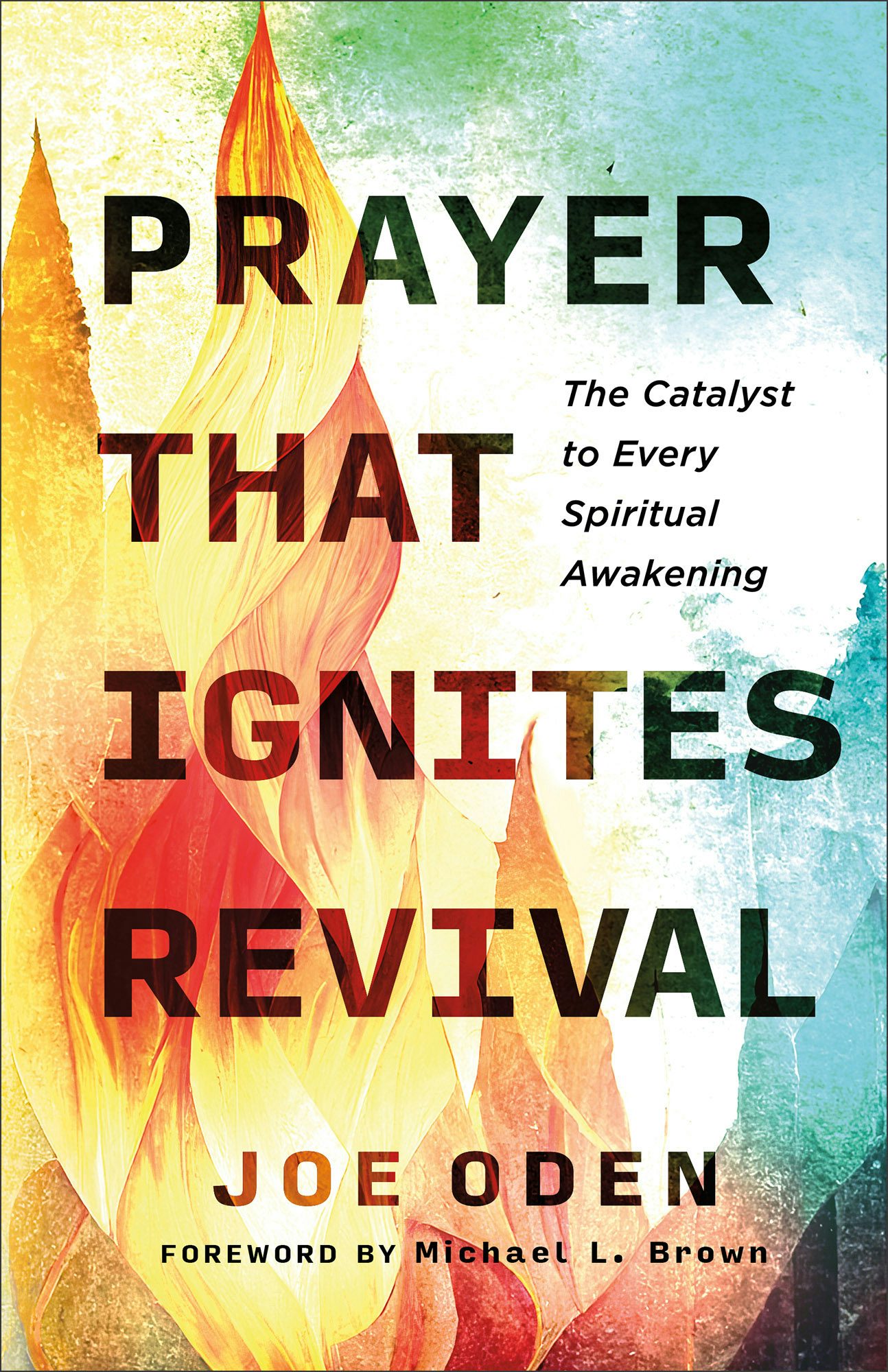 Cover image for Prayer That Ignites Revival, isbn: 9780800763701