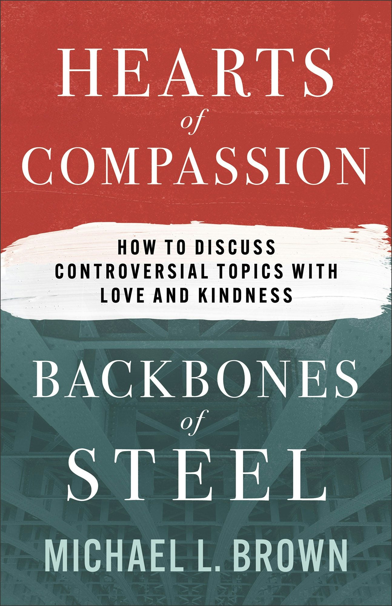 Cover image for Hearts of Compassion, Backbones of Steel, isbn: 9780800772475