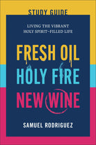 Cover image for Fresh Oil, Holy Fire, New Wine Study Guide, isbn: 9780800772901