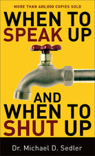 Cover image for When to Speak Up and When To Shut Up, isbn: 9780800787424