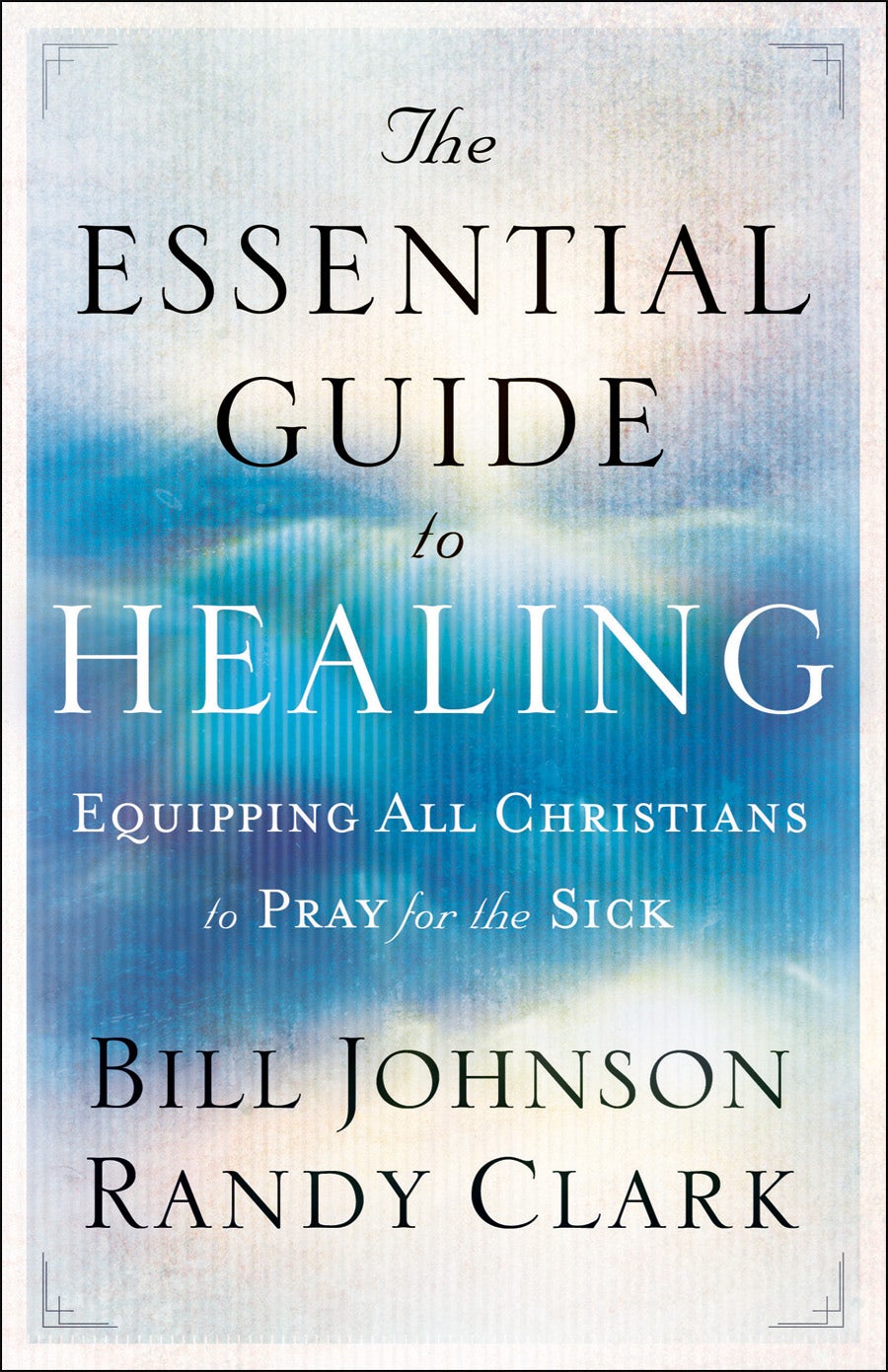 Cover image for The Essential Guide to Healing, isbn: 9780800795191