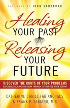 Cover image for Healing Your Past, Releasing Your Future, isbn: 9780800796471