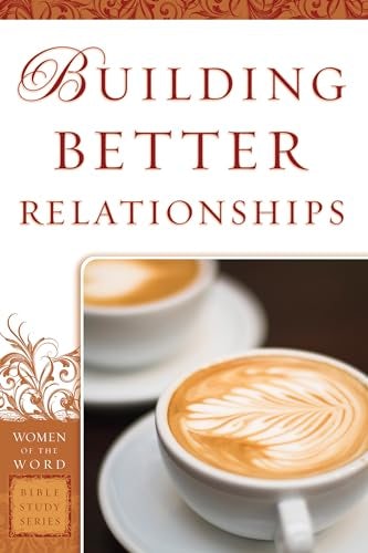 Cover image for Building Better Relationships, isbn: 9780800797638