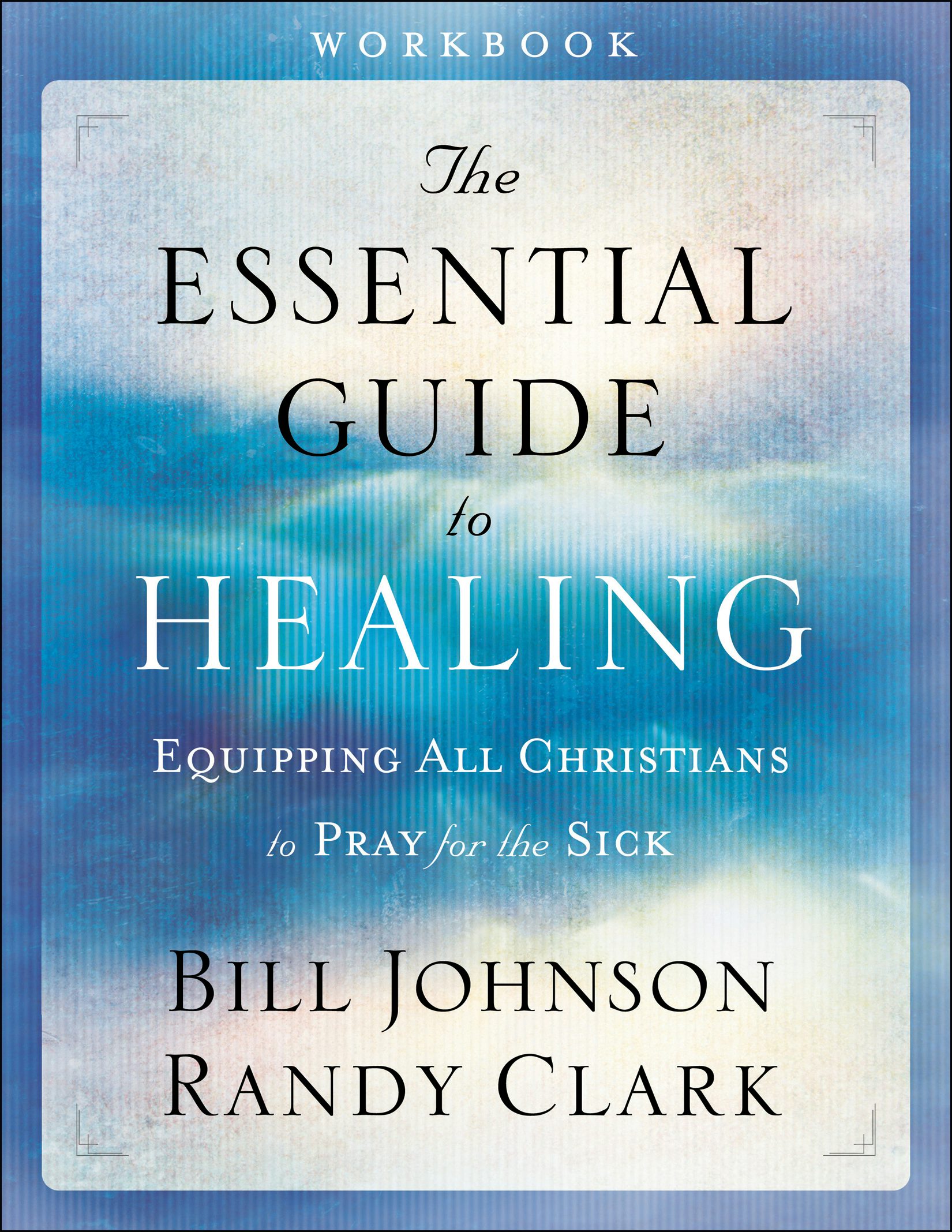 Cover image for The Essential Guide to Healing Workbook, isbn: 9780800797959