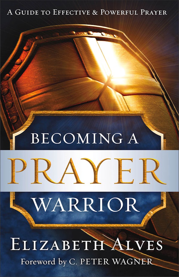 Cover image for Becoming a Prayer Warrior, isbn: 9780800797973
