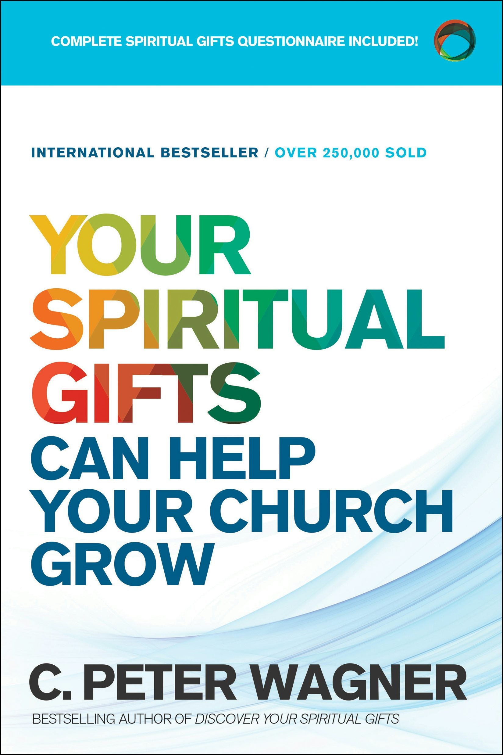 Cover image for Your Spiritual Gifts Can Help Your Church Grow, isbn: 9780800798369