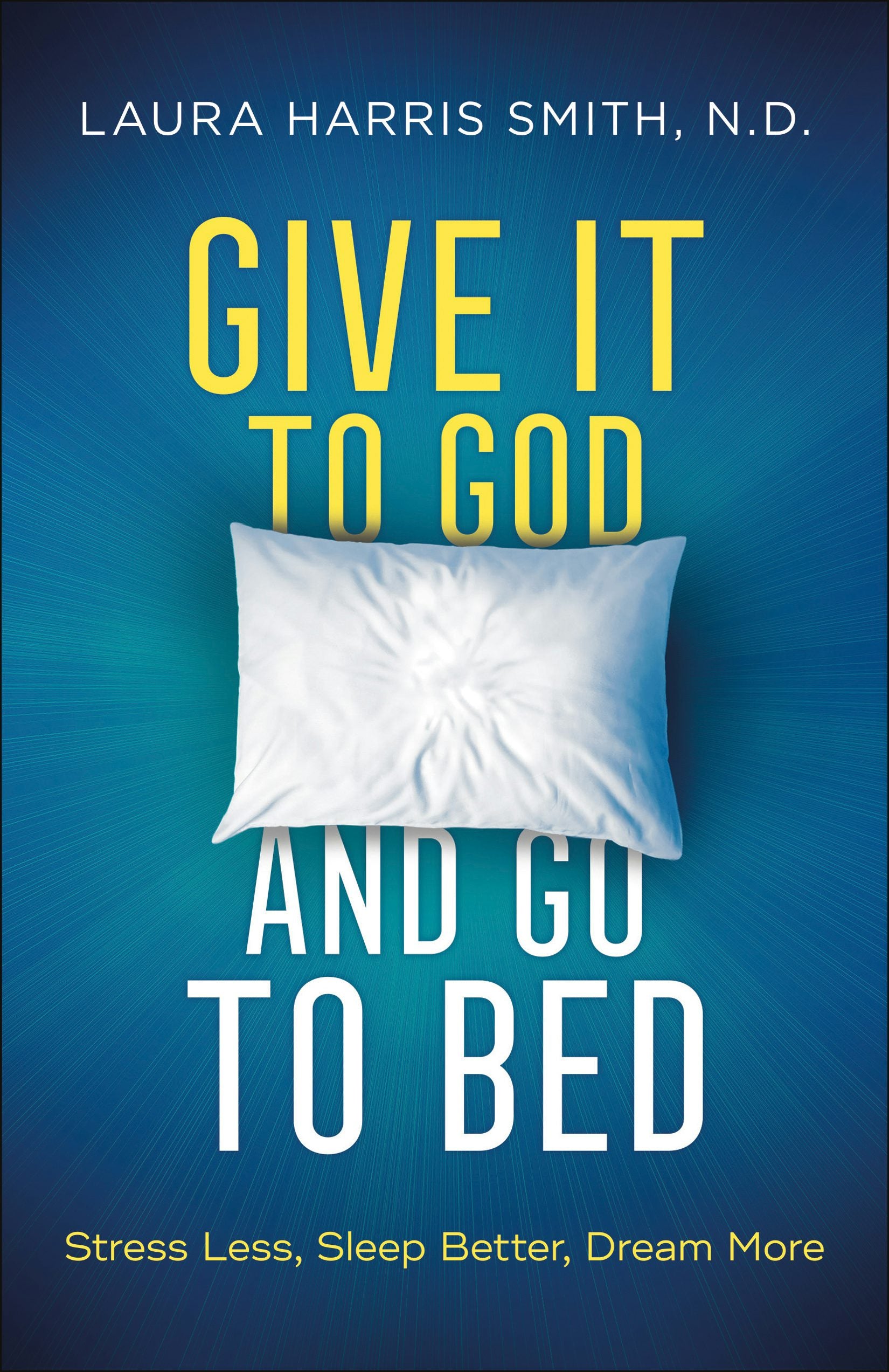 Cover image for Give It to God and Go to Bed, isbn: 9780800799182