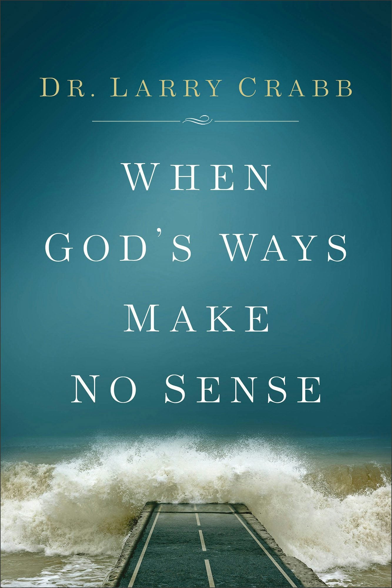 Cover image for When God's Ways Make No Sense, isbn: 9780801015359