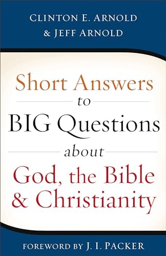 Cover image for Short Answers to Big Questions about God, the Bible, and Christianity, isbn: 9780801016660