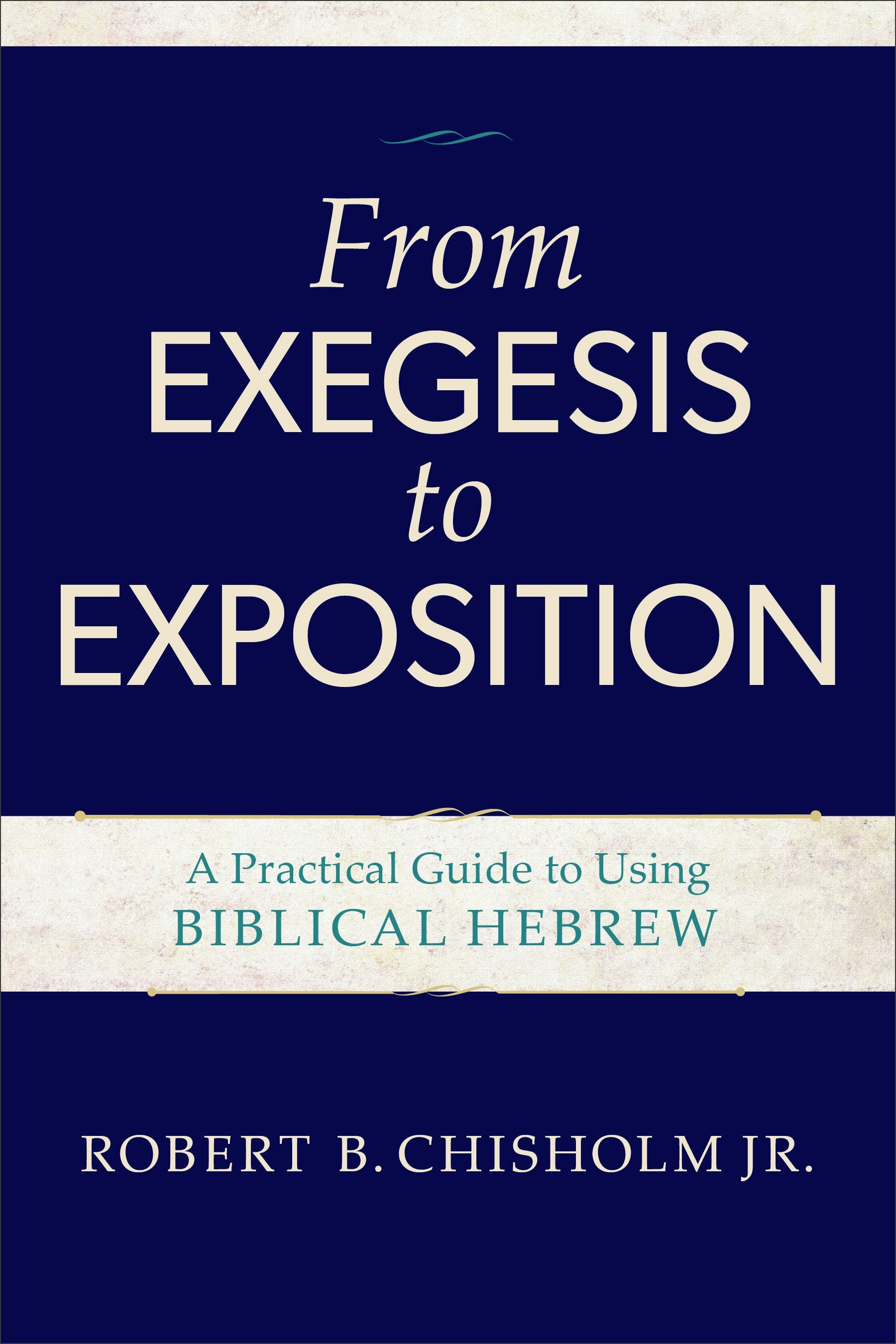 From Exegesis to Exposition – Baker Publishing Group