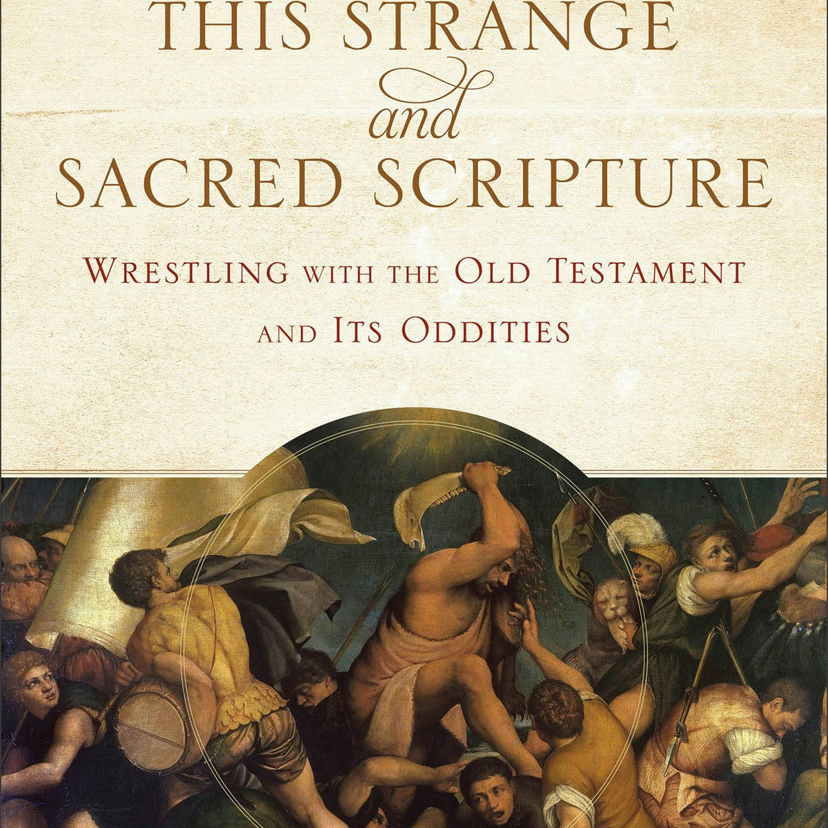 This Strange and Sacred Scripture – Baker Publishing Group
