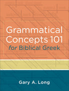 Cover image for Grammatical Concepts 101 for Biblical Greek, isbn: 9780801046933