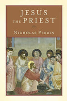 Cover image for Jesus the Priest, isbn: 9780801048593
