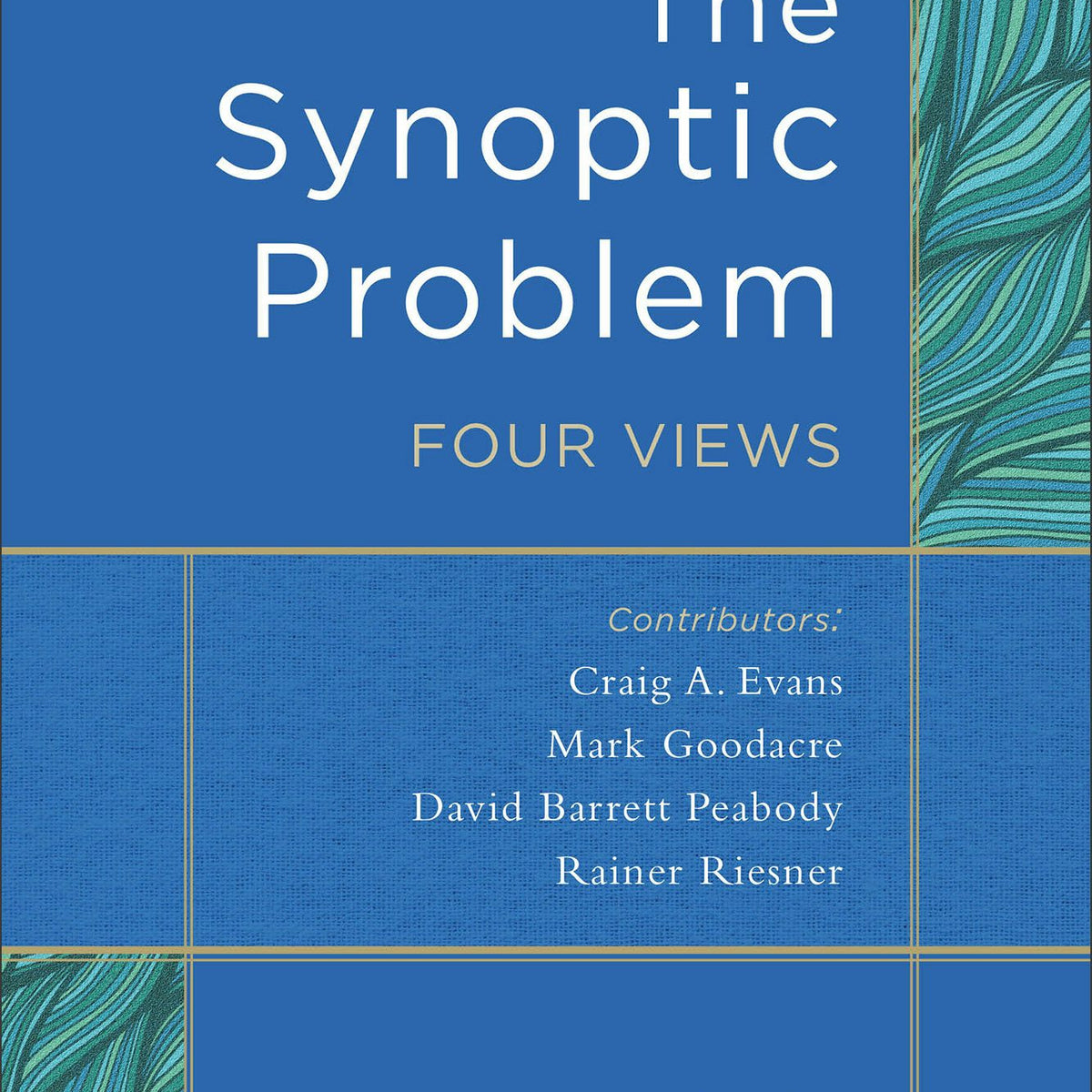 The Synoptic Problem – Baker Publishing Group
